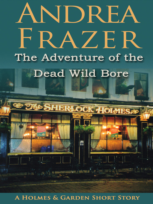 Title details for The Adventure of the Dead Wild Bore by Andrea Frazer - Available